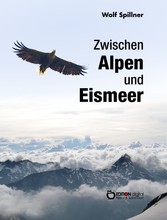 Zwischen Alpen und Eismeer