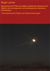 Behandlung der PTSB und subjektiv belastender Symptome mit EMDR in der onkologischen und kardiologischen stationären Rehabilitation