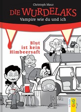 Die Wurdelaks - Blut ist kein Himbeersaft