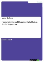 Krankheitsbild und Therapiemöglichkeiten der Schizophrenie