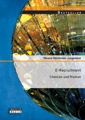 E-Recruitment: Chancen und Risiken