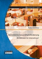 Betriebliche Gesundheitsförderung: Ein Mehrwert für Unternehmen?