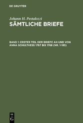 Erster Teil der Briefe an und von Anna Schulthess 1767 bis 1768 (Nr. 1-185)