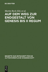 Auf dem Weg zur Endgestalt von Genesis bis II Regum