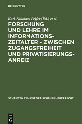 Forschung und Lehre im Informationszeitalter - zwischen Zugangsfreiheit und Privatisierungsanreiz