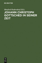 Johann Christoph Gottsched in seiner Zeit