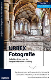 Foto Praxis URBEX Fotografie