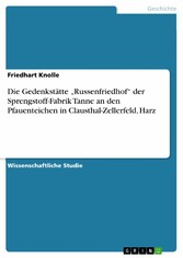 Die Gedenkstätte 'Russenfriedhof' der Sprengstoff-Fabrik Tanne an den Pfauenteichen in Clausthal-Zellerfeld, Harz