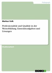 Professionalität und Qualität in der Weiterbildung. Einsendeaufgaben und Lösungen