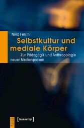 Selbstkultur und mediale Körper