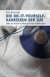 Die Do-it-yourself-Karrieren der DJs