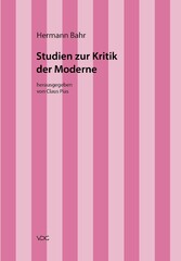 Hermann Bahr / Studien zur Kritik der Moderne