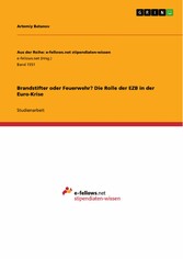 Brandstifter oder Feuerwehr? Die Rolle der EZB in der Euro-Krise