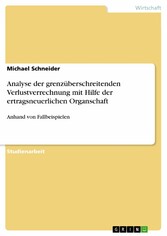 Analyse der grenzüberschreitenden Verlustverrechnung mit Hilfe der ertragsneuerlichen Organschaft