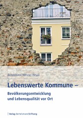 Lebenswerte Kommune - Bevölkerungsentwicklung und Lebensqualität vor Ort