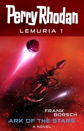 Perry Rhodan Lemuria 1: Ark of the Stars