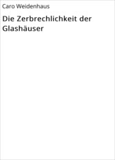 Die Zerbrechlichkeit der Glashäuser