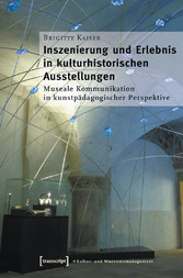 Inszenierung und Erlebnis in kulturhistorischen Ausstellungen