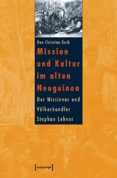 Mission und Kultur im alten Neuguinea