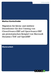 Migration für kleine und mittlere Dienstleister für den Umstieg von Closed-Source-ERP auf Open-Source-ERP am prototypischen Beispiel von Microsoft Dynamics NAV auf OpenERP