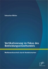 Vertikalisierung im Fokus des Bekleidungseinzelhandels: Wettbewerbsvorteile durch Handelsmarken