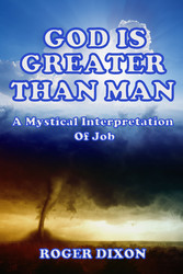 God Is Greater Than Man: A Mystical Interpretation of Job