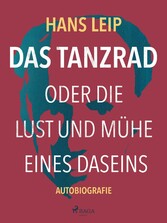 Das Tanzrad oder Die Lust und Mühe eines Daseins