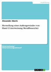 Herstellung eines Außengewindes von Hand (Unterweisung Metallbauer/in)