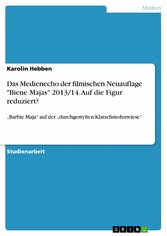 Das Medienecho der filmischen Neuauflage 'Biene Majas' 2013/14. Auf die Figur reduziert?