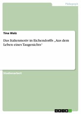 Das Italienmotiv in Eichendorffs  'Aus dem Leben eines Taugenichts'