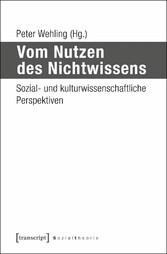 Vom Nutzen des Nichtwissens