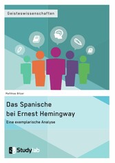 Das Spanische bei Ernest Hemingway. Eine exemplarische Analyse