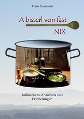 A bisserl von fast NIX