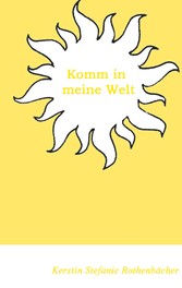 Komm in meine Welt