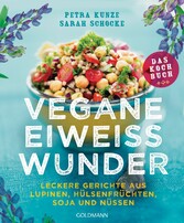 Vegane Eiweißwunder - Das Kochbuch