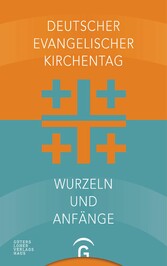 Deutscher Evangelischer Kirchentag - Wurzeln und Anfänge