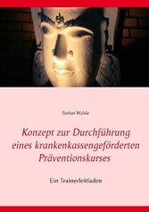 Konzept zur Durchführung eines krankenkassengeförderten Präventionskurses