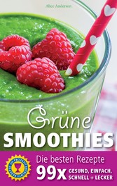 Grüne Smoothies - Die besten Rezepte