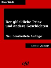 Der glückliche Prinz und andere Geschichten