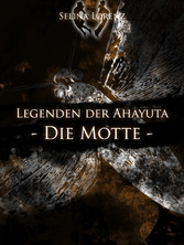 Legenden der Ahayuta - Die Motte