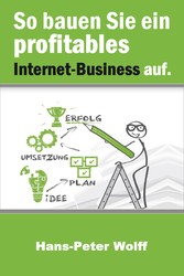 So bauen Sie ein profitables Internet-Business auf