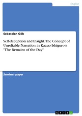 Self-deception and Insight. The Concept of Unreliable Narration in Kazuo Ishiguro's 'The Remains of the Day'