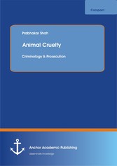 Animal Cruelty: Criminology & Prosecution