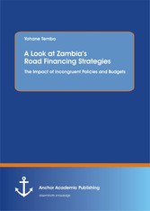 A Look at Zambia's Road Financing Strategies: The Impact of Incongruent Policies and Budgets