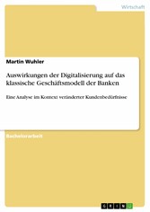 Auswirkungen der Digitalisierung auf das klassische Geschäftsmodell der Banken