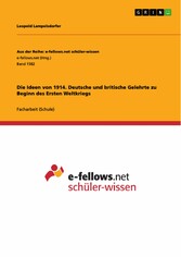 Die Ideen von 1914. Deutsche und britische Gelehrte zu Beginn des Ersten Weltkriegs