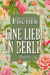 Eine Liebe in Berlin