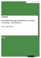 Die Wahrnehmung und Funktion von Natur in Goethes 'Auf dem See'