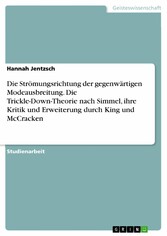 Die Strömungsrichtung der gegenwärtigen Modeausbreitung. Die Trickle-Down-Theorie nach Simmel, ihre Kritik und Erweiterung durch King und McCracken