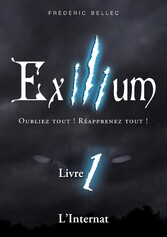 Exilium - Livre 1 : L&apos;Internat